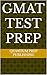 GMAT Test Prep: The Complet...