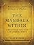 The Mandala Within: A Guide...