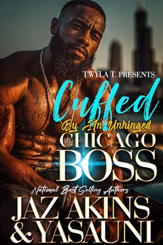 Cuffed By An Unhinged Chicago Boss (Kindle Edition)