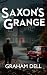 Saxon's Grange: A compellin...