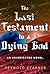 The Last Testament to a Dyi...