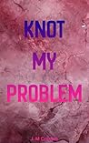 Knot My Problem: ...