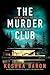 The Murder Club: An absolutely gripping thriller with a jaw-dropping twist (FBI Agent Susan Parker)
