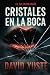 Cristales en la boca: El si...