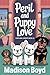 Peril and Puppy Love : A Ca...