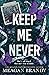 Keep Me Never by Meagan Brandy