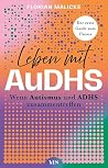 Leben mit AuDHS: ...