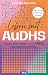 Leben mit AuDHS: Wenn Autismus und ADHS zusammentreffen. Der Praxis-Guide | (SPIEGEL-Bestseller) (German Edition)
