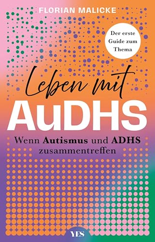 Leben mit AuDHS: Wenn Autismus und ADHS zusammentreffen. Der erste Guide zum Thema (German Edition)