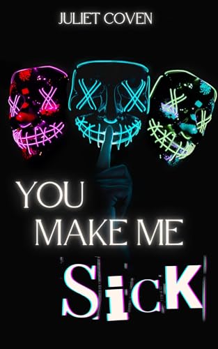 You Make Me Sick: A Dark Why Choose Standalone (Kindle Edition)