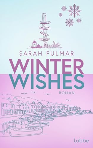 Winter Wishes: Roman | Raureif, Kaminfeuer und Salz auf der Haut: eine cosy Slow-Burn-Romance in Cornwall (Seasons by the Sea - Die St. Ives-Reihe 3) (German Edition)