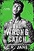 The Wrong Catch (The Wrong ...