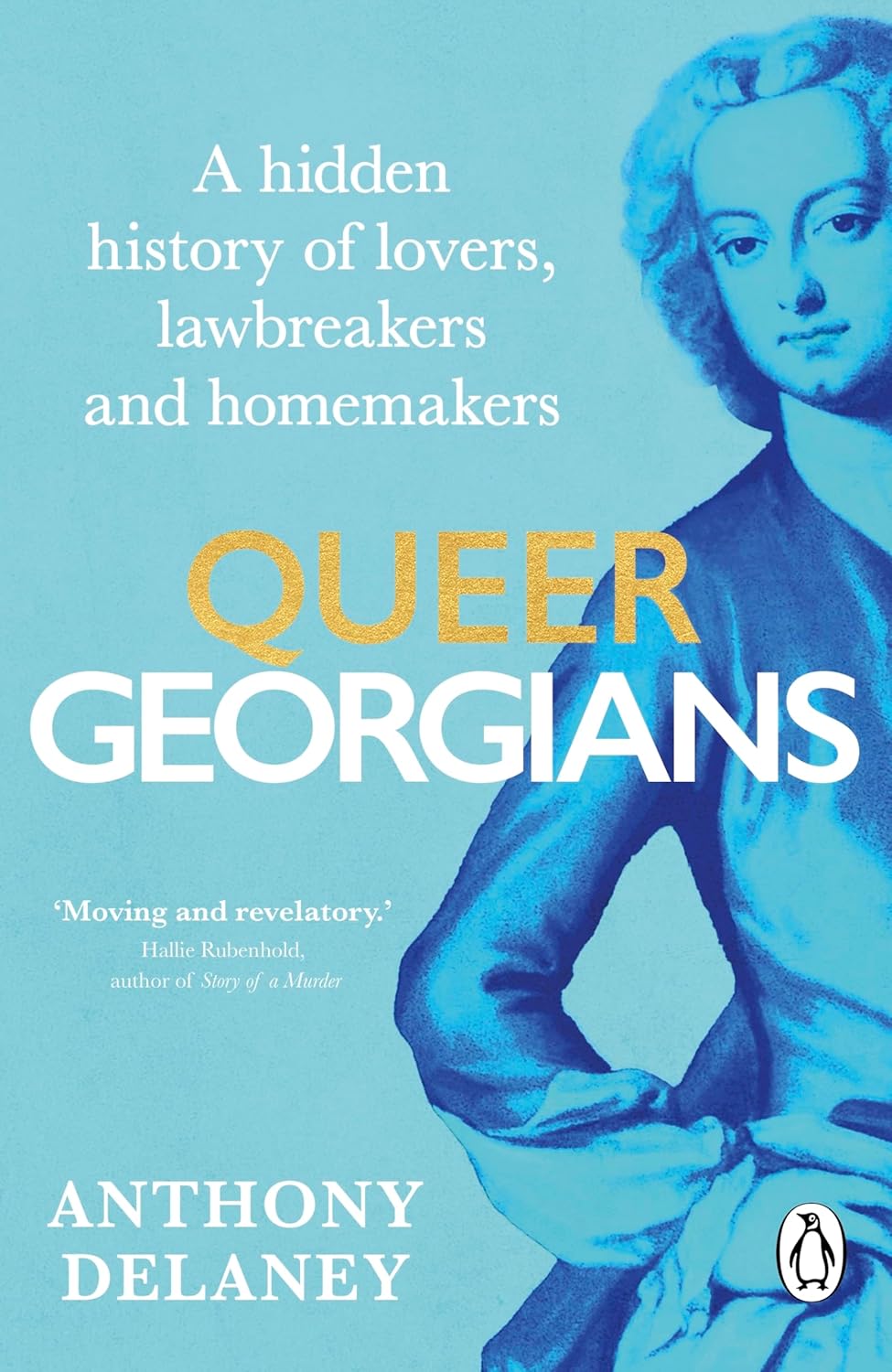 Queer Enlightenments: A Hidden History of Lovers, Lawbreakers, and Homemakers
