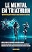 Le mental en Triathlon: Dev...