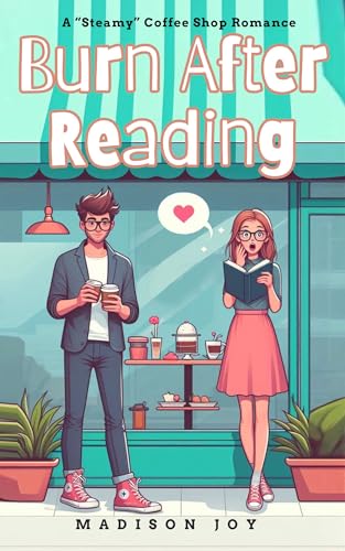 Burn After Reading: A "Steamy" Coffee Shop Romantic Comedy (The Barista Series Book 1)