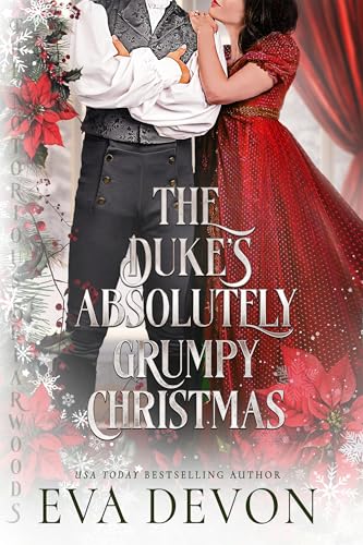 The Duke's Absolutely Grumpy Christmas (The Notorious Briarwoods #17)