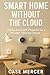 Smart Home Without the Clou...