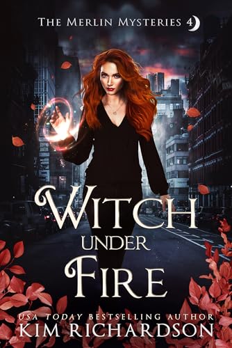 Witch Under Fire (The Merlin Mysteries Book 4)