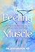 The Feeling Muscle by Jenn Rapkin The Feeling Muscle by Jenn Rapkin
