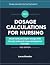 Dosage Calculations for Nursing Students by Lucas Morales