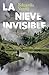 La nieve invisible (Spanish Edition)