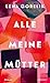 Alle meine Mütter: Roman | Eine feinfühlige Erkundung der wohl prägendsten Beziehung unseres Lebens, der zu unseren Müttern. (German Edition)
