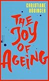 The Joy of Ageing (German Edition)