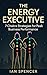 The Energy Executive by Ian Spencer