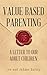 Value-Based Parenting: A Le...