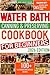 Water Bath Canning & Preserving Cookbook for Beginners by Mary Grace Strader