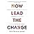 Now Lead The Change: Repurp...