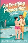 An Ex-citing Proposition: A Date My Ex Novel