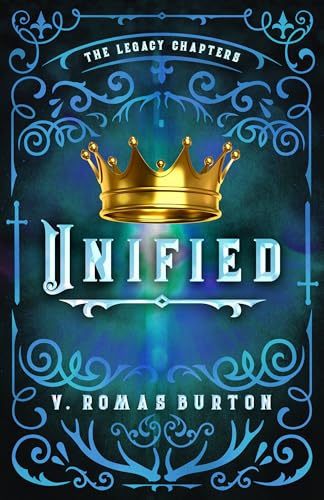 Unified: The Legacy Chapters Book 4 (Kindle Edition)