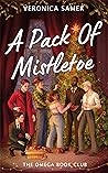 A Pack of Mistletoe by Veronica Samek