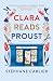 Clara Reads Proust.