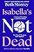 Isabella's Not Dead