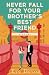 Never Fall For Your Brother...