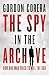 William Collins The Spy in the Archive. by Unknown Author William Collins The Spy in the Archive. by Unknown Author