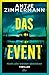 Das Event: Thriller | »Nehmen Sie Antje Zimmermanns Einladung zum Event auf jeden Fall an. Nicht alle werden überleben – aber höchste Spannung ist garantiert.« ... WDR4-Buchkritiker (German Edition)