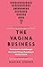 Icon Books The Vagina Busin...