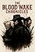 The Blood Wake Chronicles: ...