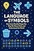The Language of Symbols: Ho...