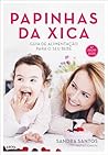 Papinhas da Xica ...