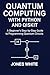 Quantum Computing with Python and Qiskit: A Beginner’s Step-by-Step Guide to Programming Quantum Circuits