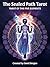 The Sealed Path Tarot: Tarot of the Five Elements, Versatile 97-Card Tarot Deck, Mystical Artwork, Five Minor Arcana Suits, Five Extra Court Cards, ... Guidebook, Discover Insightful Wisdom