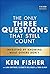 The Only Three Questions Th...