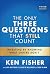 The Only Three Questions That Still Count by Ken Fisher