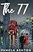 The 77 by Pamela Ashton