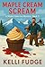 Maple Cream Scream (A Maple Cabin Inn Mystery Book 2)