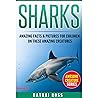 Sharks: Amazing Facts & Pictures for Children on These Amazing Creatures (Awesome Creature Series)